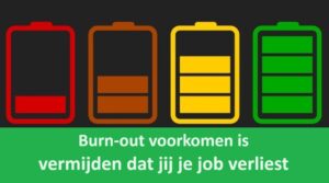 burn-out voorkomen is vermijden dat jij je job verliest